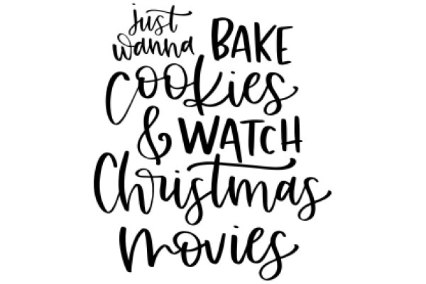 Just Wanna Bake Cookies & Watch Christmas Movies