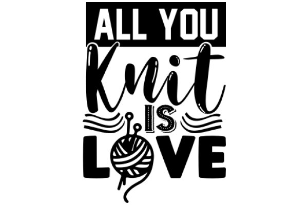 Crafting with Love: A Knitting Enthusiast's Mantra