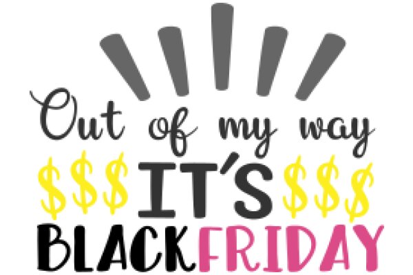 Out of My Way: It's Black Friday!