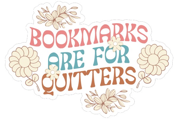 Bookmarks Are for Quitters: A Playful Take on the Art of Bookmarking