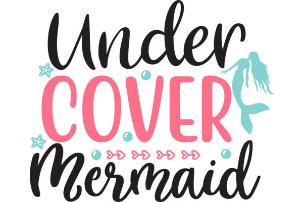 Under Cover: A Mermaid's Guide to Hiding Your Treasures