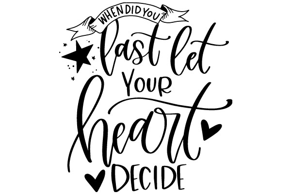 When Did You Last Let Your Heart Decide?