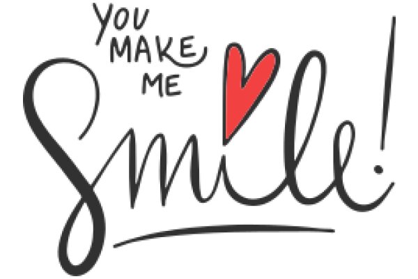 You Make Me Smile: A Heartfelt Message