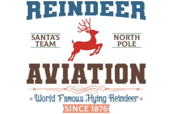 Reindeer Aviation: Santa's Team, World Famous Hyging Reindeer, Since 1876