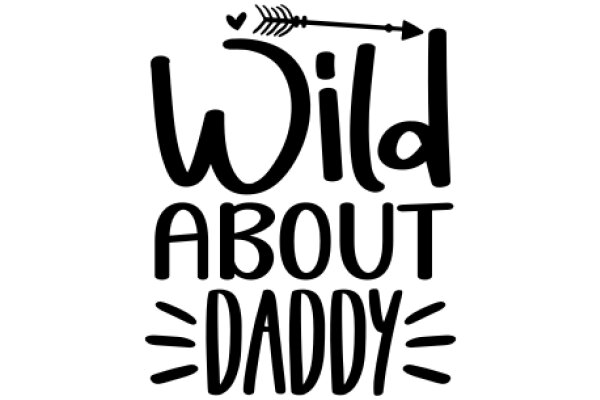 Wild About Daddy: A Playful and Heartwarming Father's Day Gift