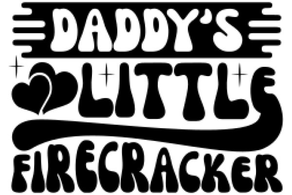 Daddy's Little Firecracker: A Graphic Design