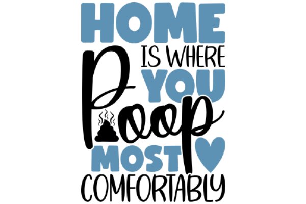 Home Is Where You Poop Most Comfortably