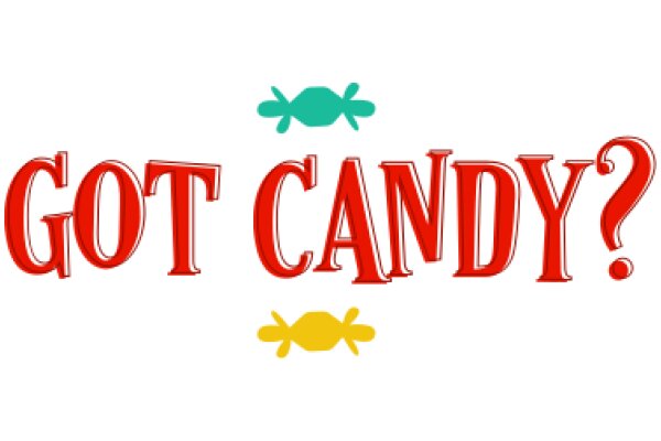 Got Candy? A Playful Question to Spark Curiosity and Conversation.