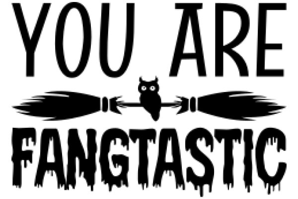 You Are Fangtastic: A Playful Ode to Your Inner Fangirl or Fanboy