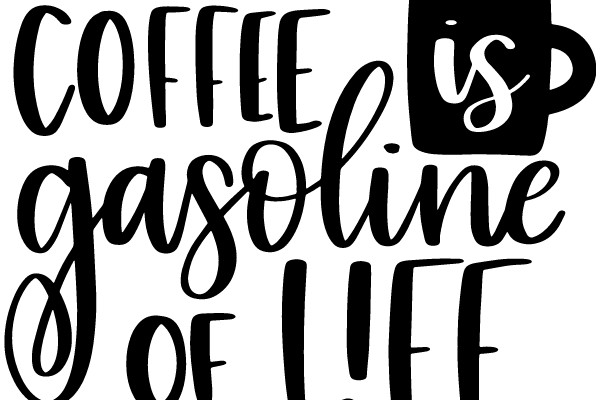 Coffee Is Gasoline for Life