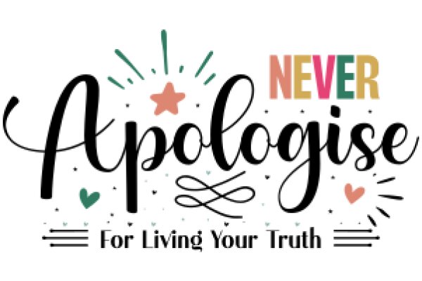 Never Apologise: For Living Your Truth