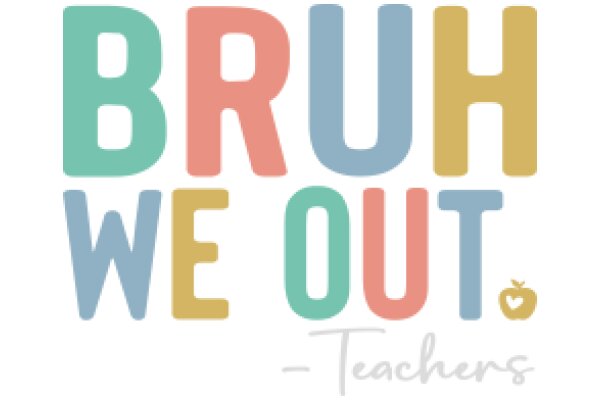 Bruh, We Out: A Teacher's Perspective