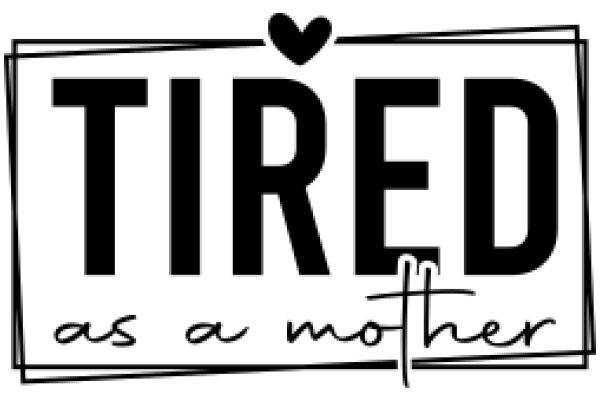 Tired as a Mother: A Graphic Design