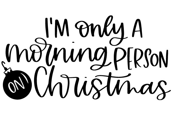 A Festive Holiday Greeting: 'I'm Only a Morning Person on Christmas'