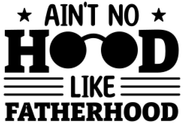 Ain't No Hood Like Fatherhood