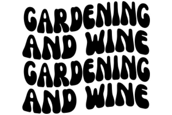 Garden, Wine, and Garden: A Play on Words