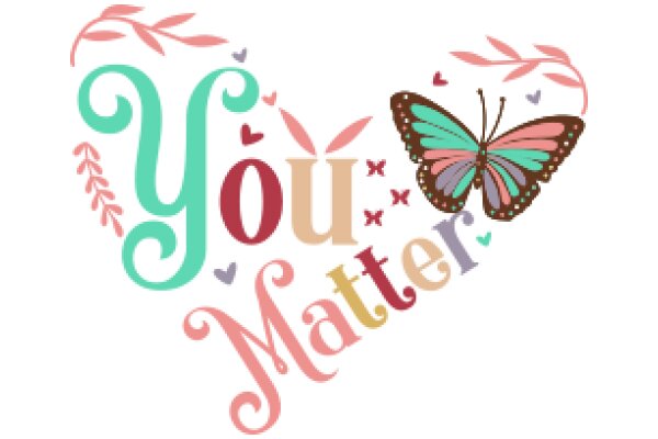 You Matter: A Heartfelt Affirmation with a Butterfly