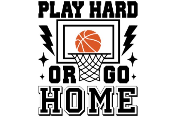 Play Hard or Go Home: A Graphic Design Poster