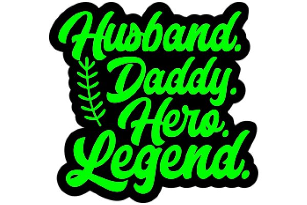 Husband, Daddy, Hero, Legend: A Sticker Celebrating the Multifaceted Role of a Father