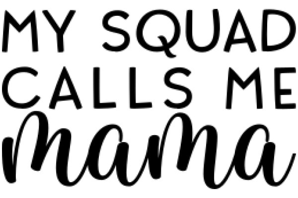 A Playful Message: 'My Squad Calls Me Mama'