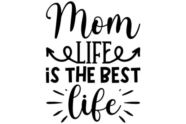 Mom Life: The Best Life