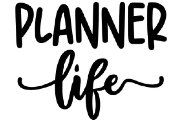 Simplistic Graphic of the Phrase 'Planner Life'