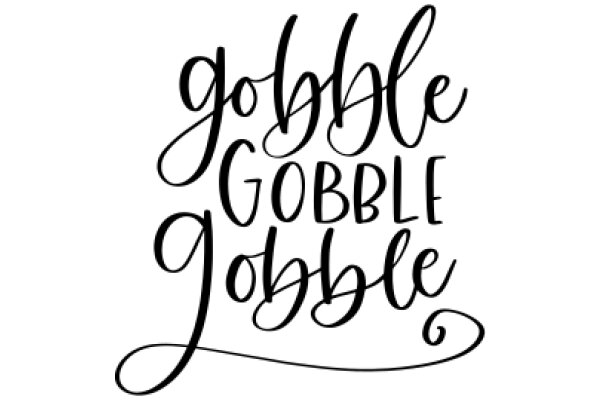 Celebrating the Festive Spirit: A Graphic Design of the Thanksgiving Phrase 'Gobble Gobble'