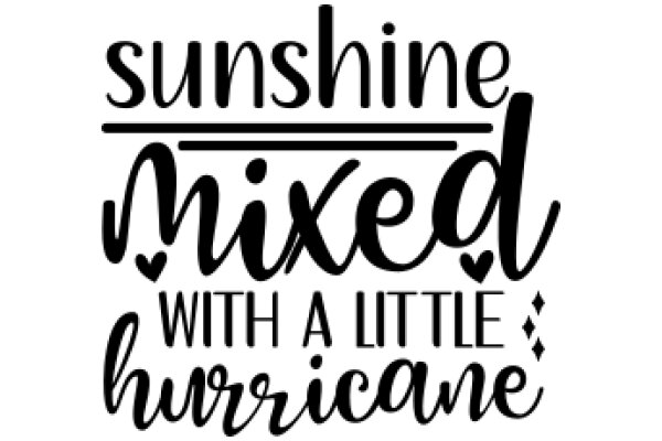 Sunshine Mixed with a Little Hurricane