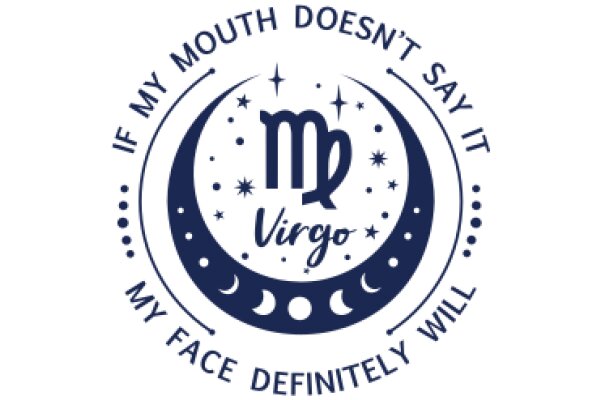 Astrological Logo: 'If My Mouth Doesn't Say It, My Face Definitely Will'