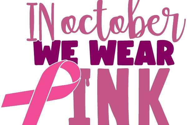 In October, We Wear Pink: A Breast Cancer Awareness Campaign