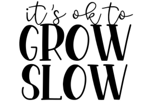 Embrace the Slow Growth: A Positive Affirmation for Personal Growth