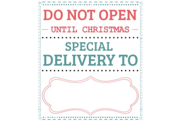 A Festive Message: Do Not Open Until Christmas Special Delivery