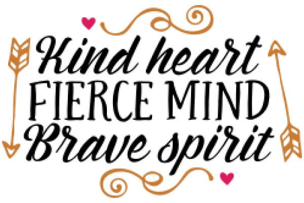 Inspirational Quote: Kind Heart, Fierce Mind, Brave Spirit