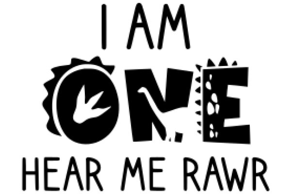 A Playful Affirmation: I Am One. Hear Me Rawr!