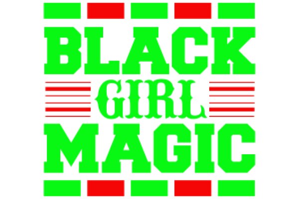 Black Girl Magic: A Celebration of Empowerment and Excellence