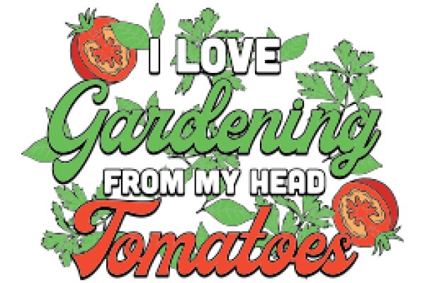 Gardening from My Head: A Collection of Tomato-Inspired Thoughts