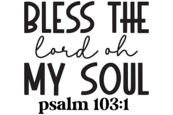 Bless the Lord on My Soul: Psalm 103:1