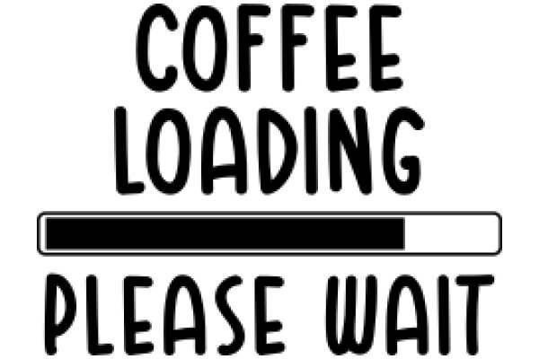 Coffee Loading: Please Wait