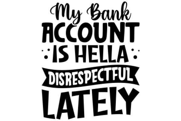 Bank Account: A Hella Disrespectful Late Fee