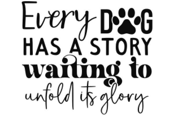 Every Dog Has a Story: Unfold Its Glory