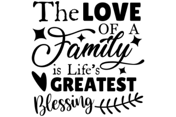 The Love of a Family: Life's Greatest Blessing