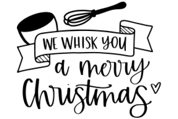 A Festive Holiday Greeting: A Whisk and a Merry Christmas