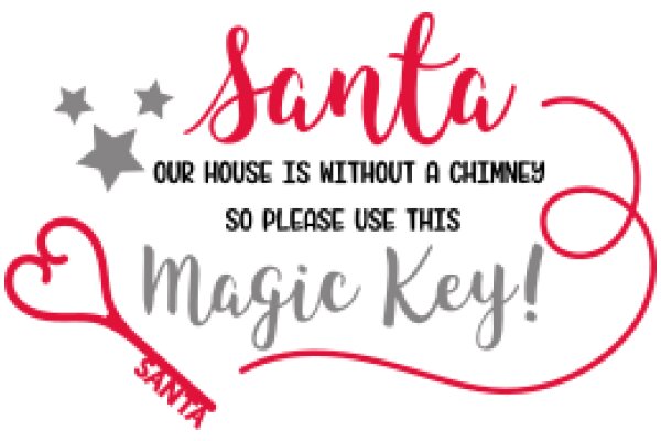 Santa's Magic Key: Our House is Without a Chimney, So Please Use This