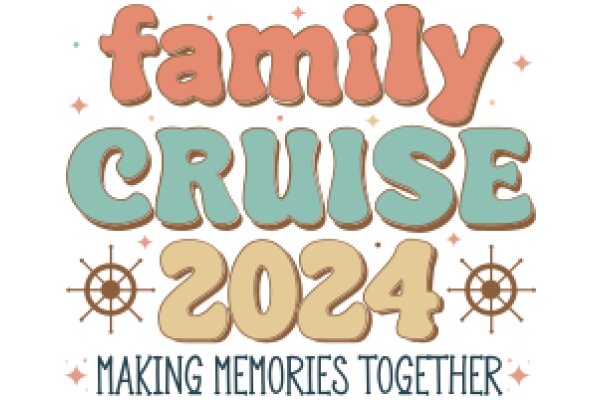 Family Cruise 2024: Making Memories Together