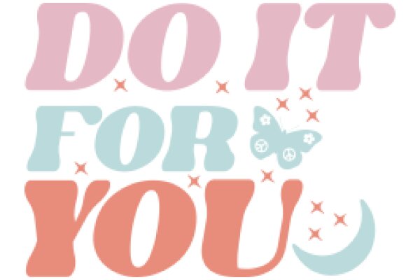 Do It for You: A Message of Self-Care and Empowerment