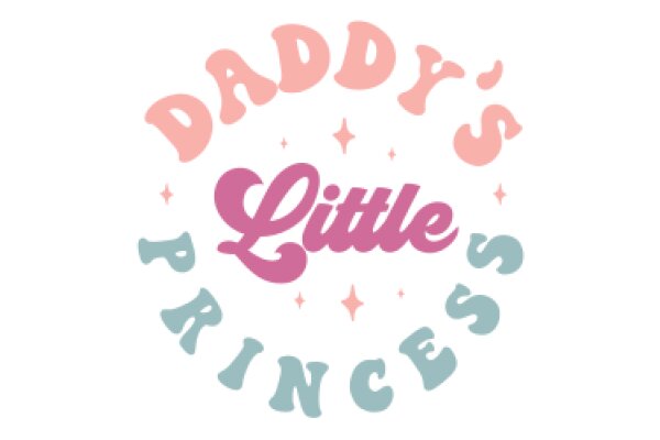 Daddy's Little Princesses: A Celebration of Fatherhood and Daughterhood