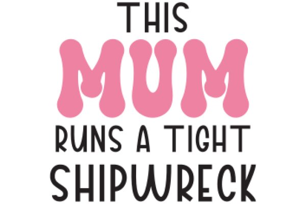 Mom's Pink Shipwreck: A Playful Guide to Navigating Life's Challenges