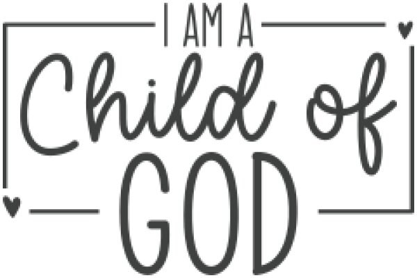 I Am a Child of God: A Declaration of Faith and Identity