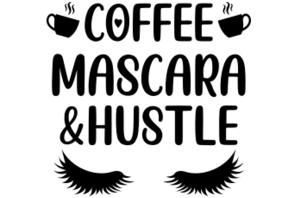 Coffee, Mascara, and Hustle: A Guide to the Modern Woman's Essentials