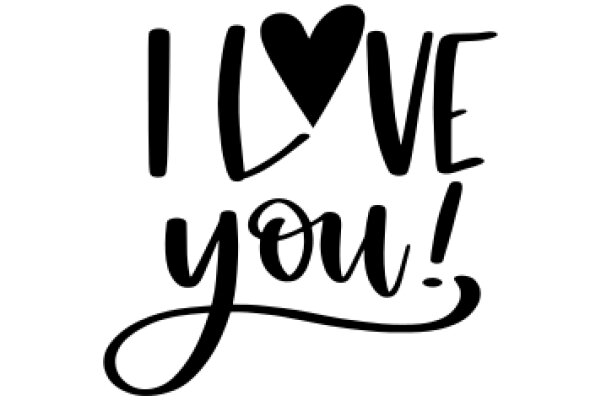 A Heartfelt Affirmation: 'I Love You!'